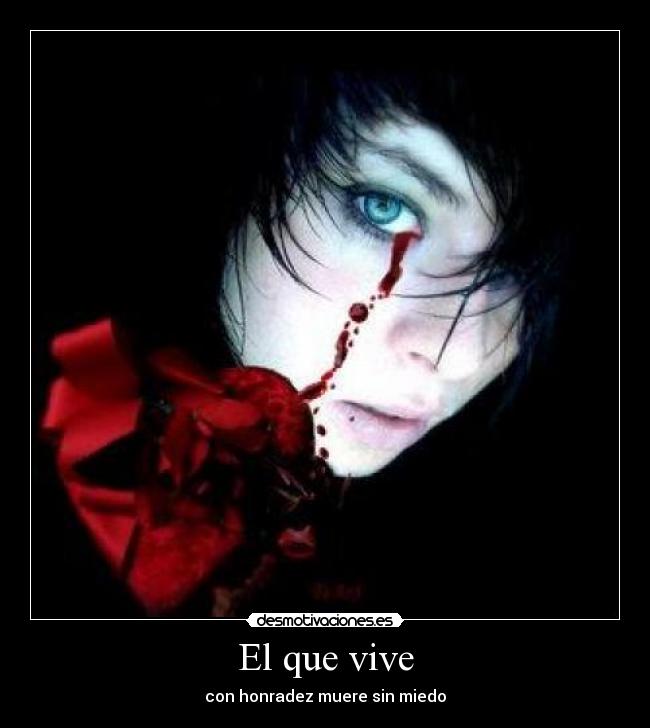 El que vive - con honradez muere sin miedo