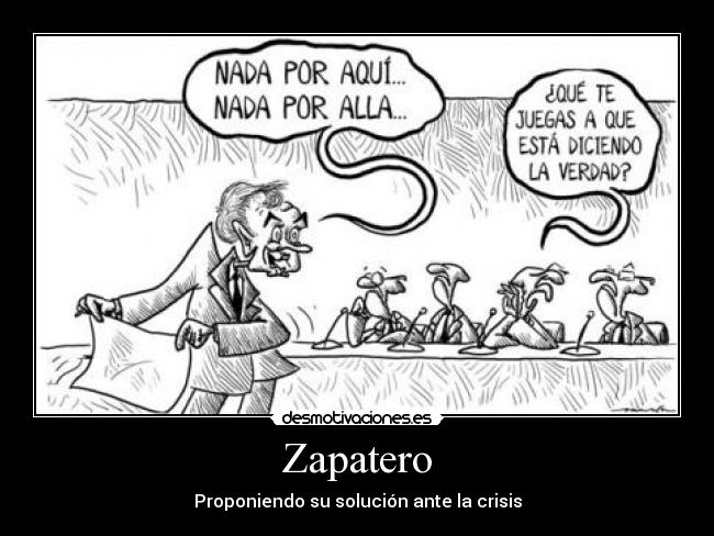 Zapatero - Proponiendo su solución ante la crisis