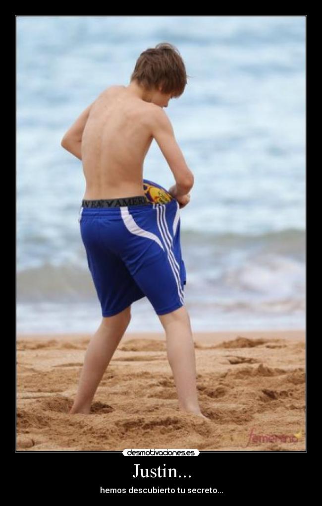 Justin... - hemos descubierto tu secreto...