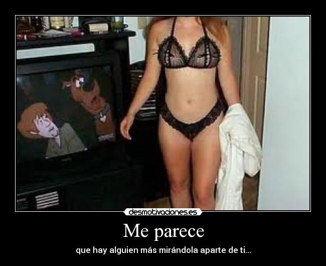 carteles tia buena parece mirandola desmotivaciones