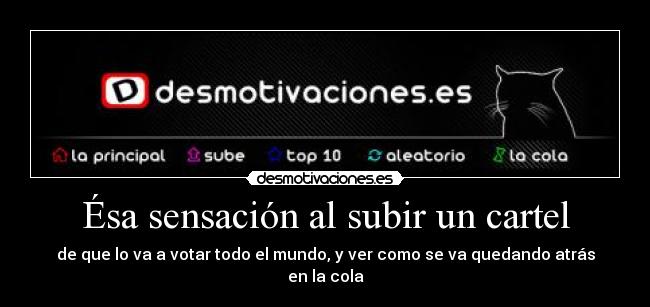 Ésa sensación al subir un cartel -