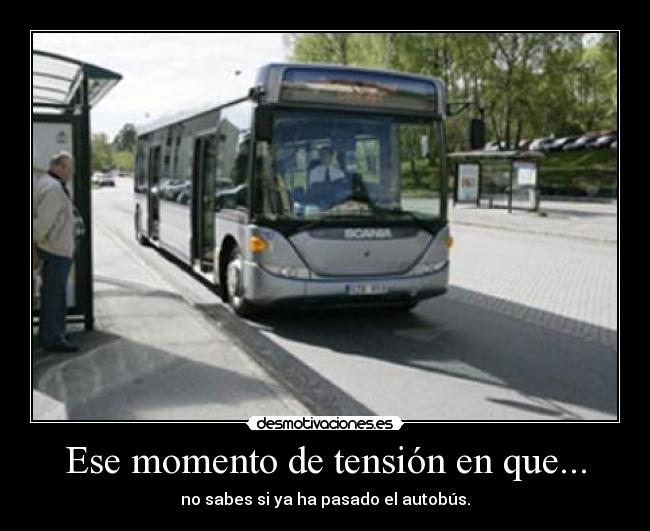 Ese momento de tensión en que... -