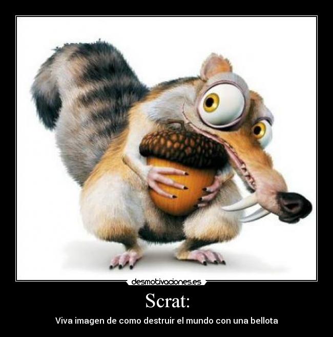 Scrat: - 