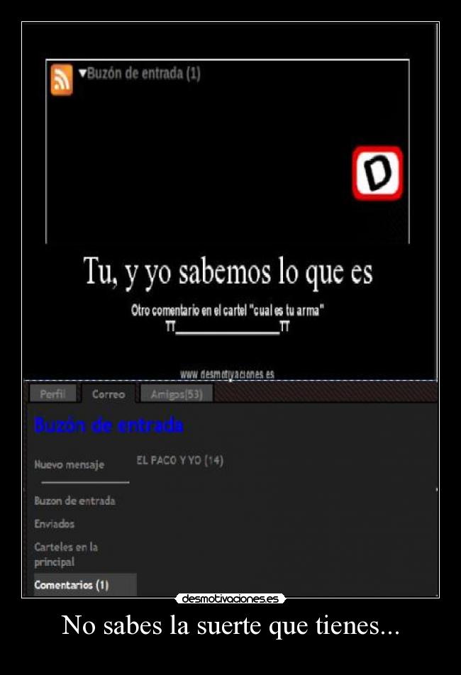 No sabes la suerte que tienes... - 