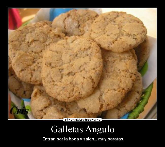 Galletas Angulo - Entran por la boca y salen… muy baratas