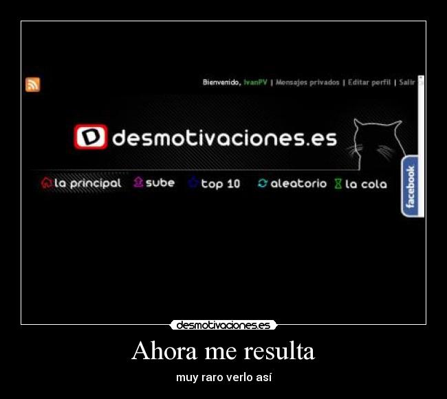 Ahora me resulta - muy raro verlo así