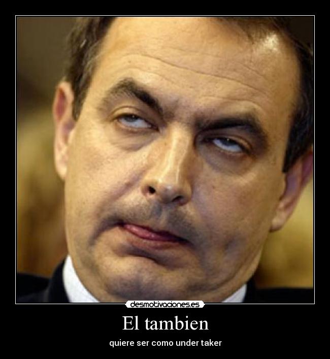 El tambien - quiere ser como under taker