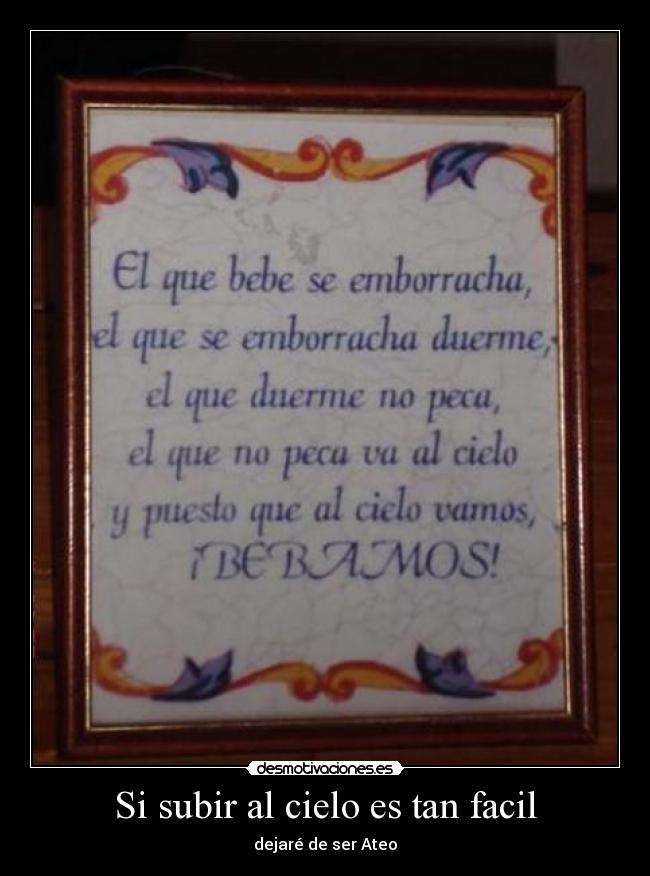 Si subir al cielo es tan facil - dejaré de ser Ateo