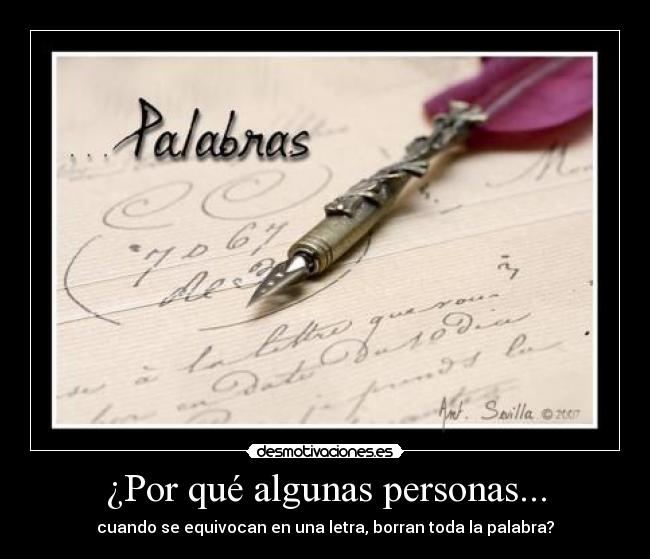 ¿Por qué algunas personas... - cuando se equivocan en una letra, borran toda la palabra?