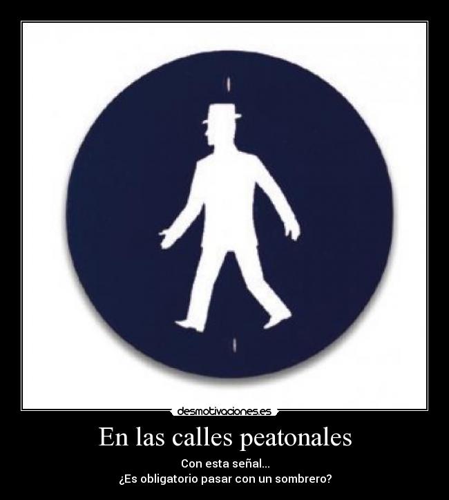 carteles callespeatonales senales desmotivaciones
