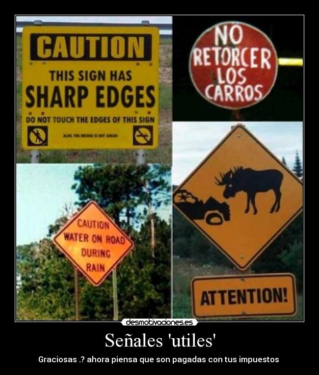 Señales utiles - Graciosas .? ahora piensa que son pagadas con tus impuestos 