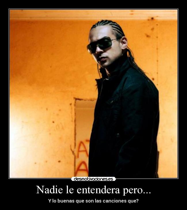 Nadie le entendera pero... -