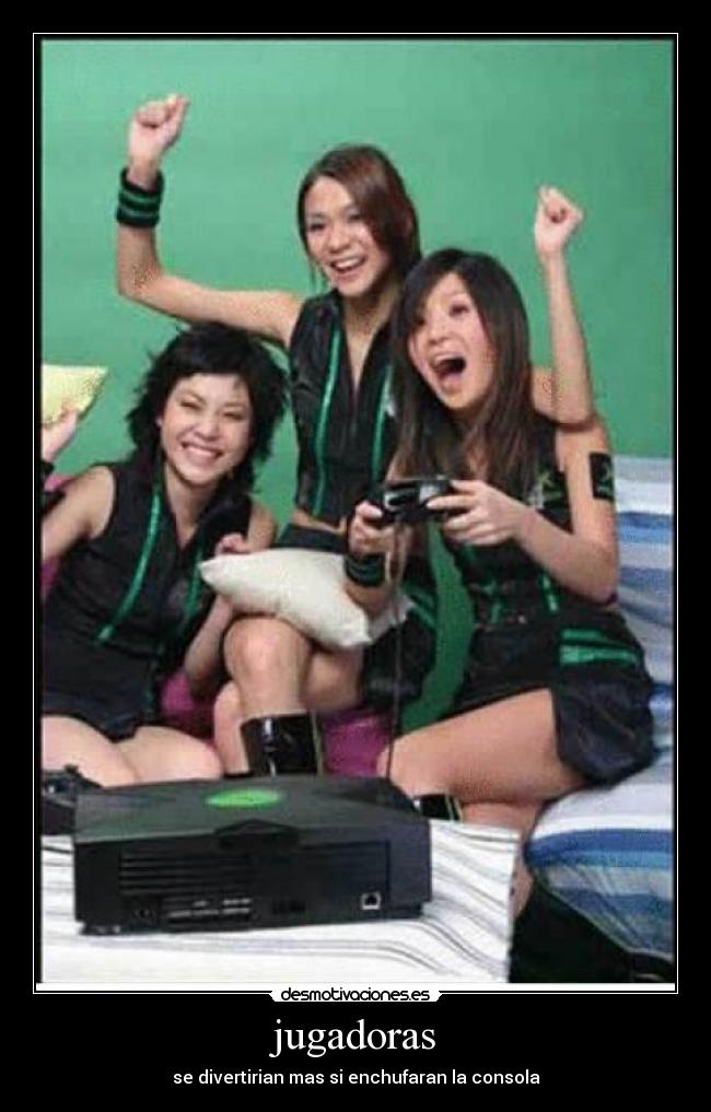 jugadoras - se divertirian mas si enchufaran la consola