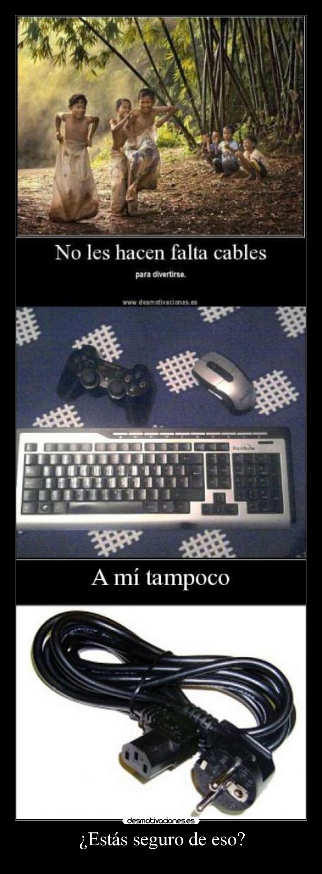 ¿Estás seguro de eso? -