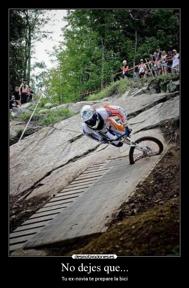No dejes que... - Tu ex-novia te prepare la bici