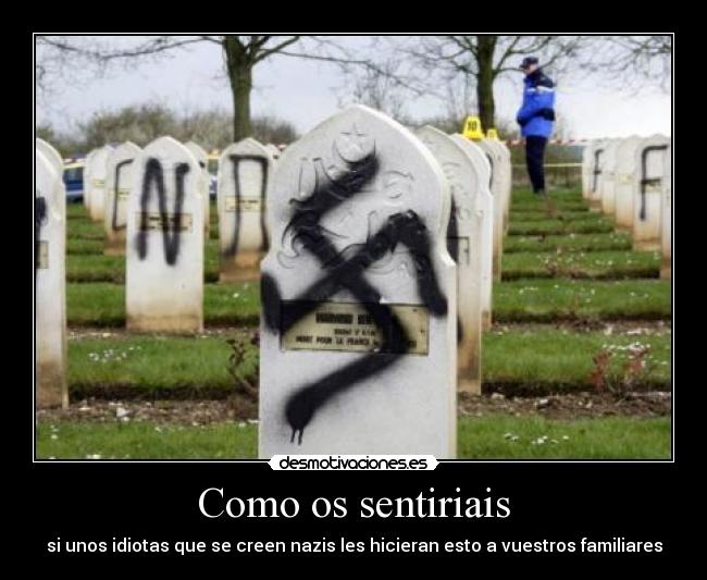 Como os sentiriais -