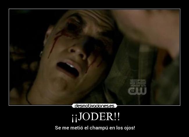 ¡¡JODER!! - Se me metió el champú en los ojos!