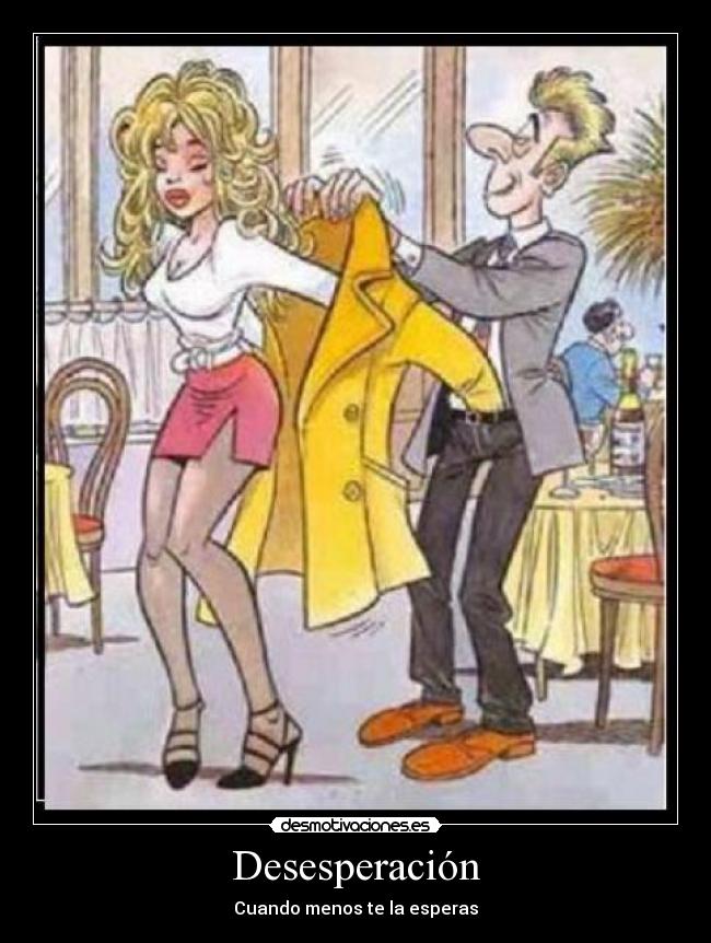 Desesperación - Cuando menos te la esperas