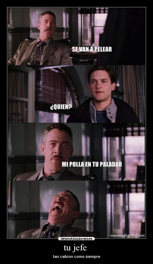 tu jefe  - tan cabron como siempre