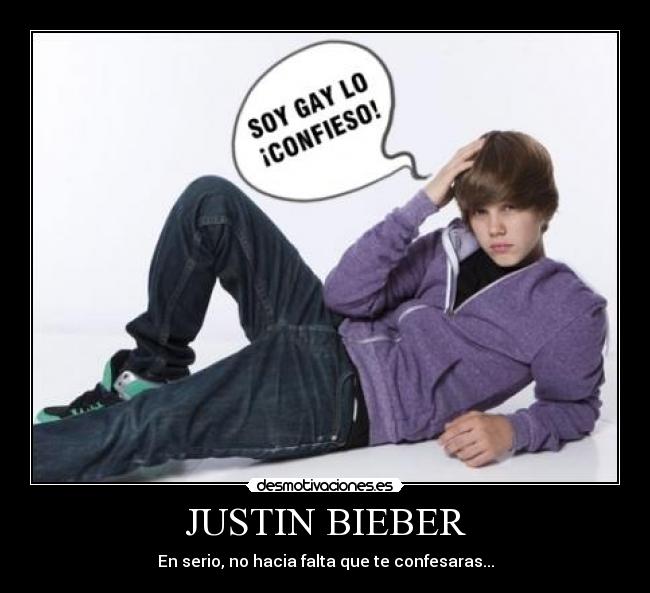 JUSTIN BIEBER - En serio, no hacia falta que te confesaras...