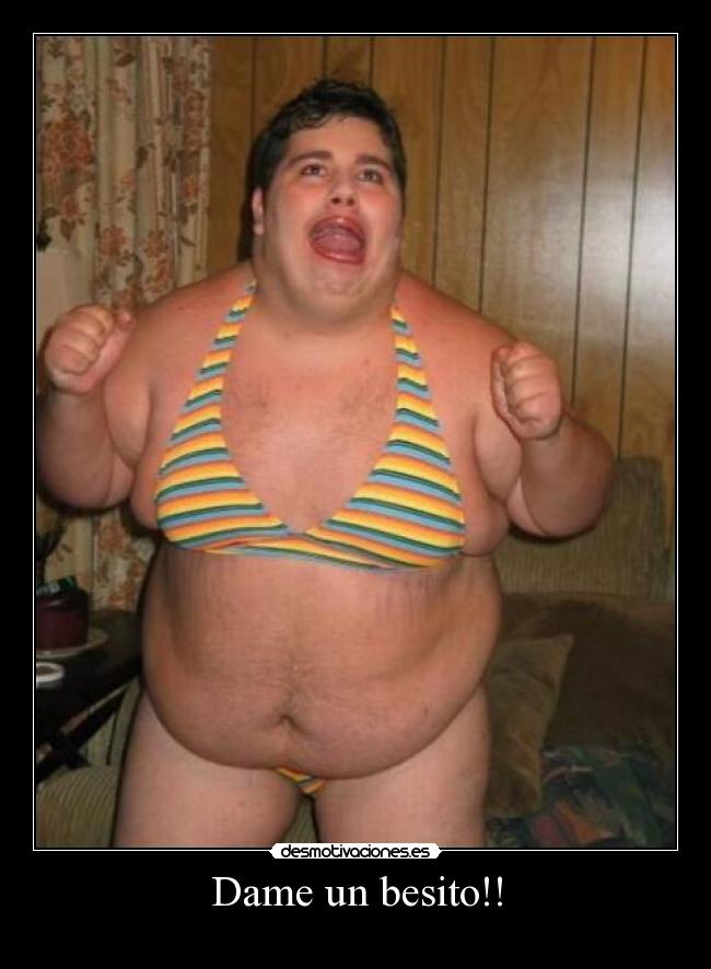 Dame un besito!! -