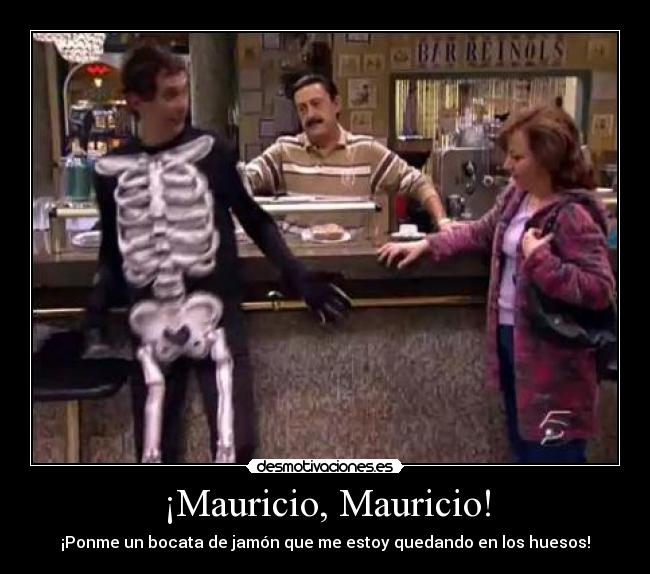 ¡Mauricio, Mauricio! -