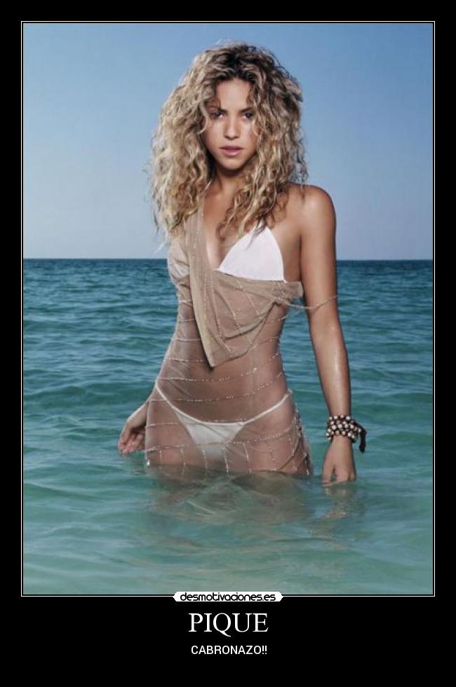 PIQUE - CABRONAZO!!