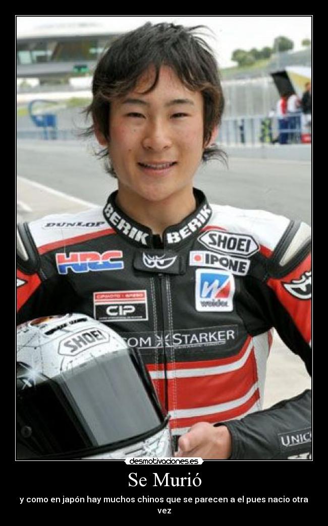 Se Murió - y como en japón hay muchos chinos que se parecen a el pues nacio otra vez