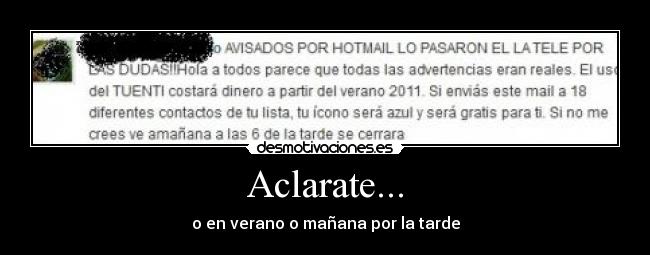 Aclarate... - o en verano o mañana por la tarde