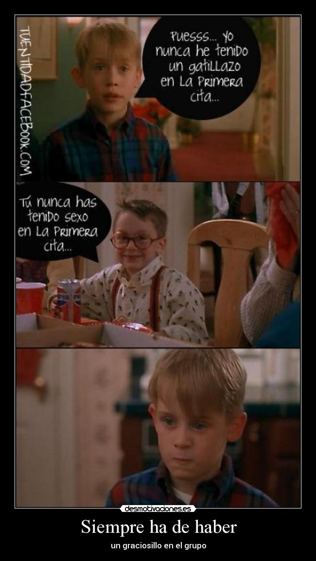 Siempre ha de haber - un graciosillo en el grupo