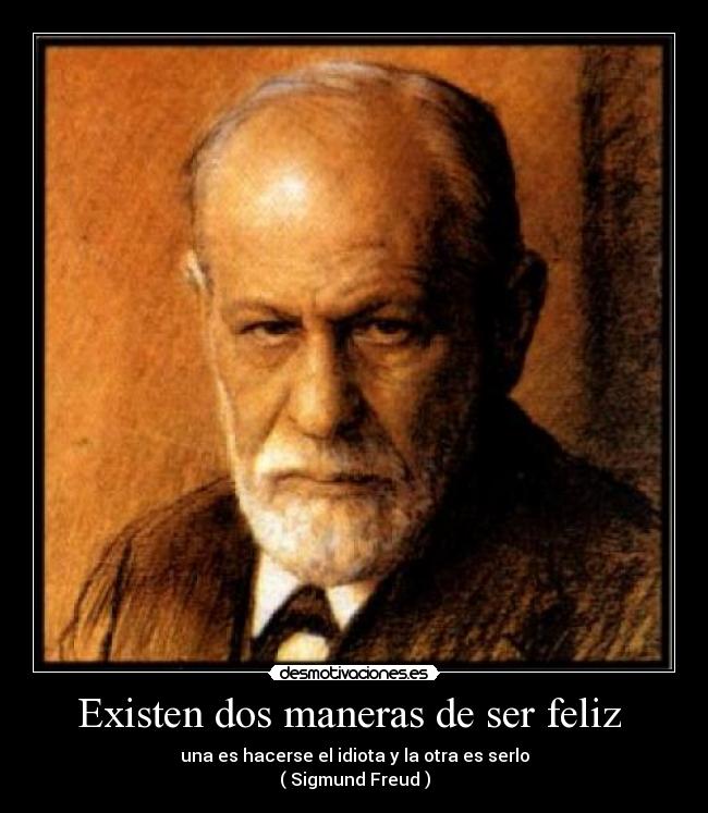 Existen dos maneras de ser feliz  - 