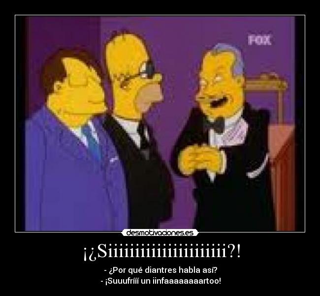 ¡¿Siiiiiiiiiiiiiiiiiiiiii?! -