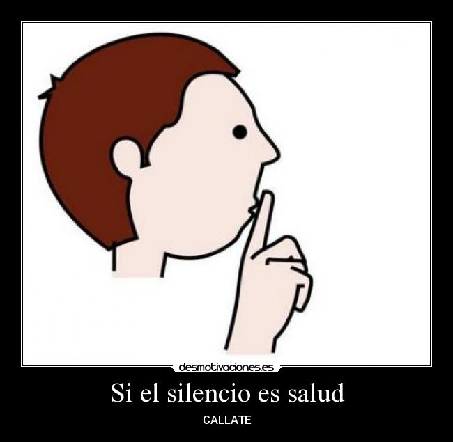 Si el silencio es salud - 