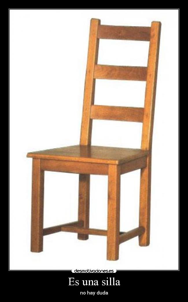 Es una silla -