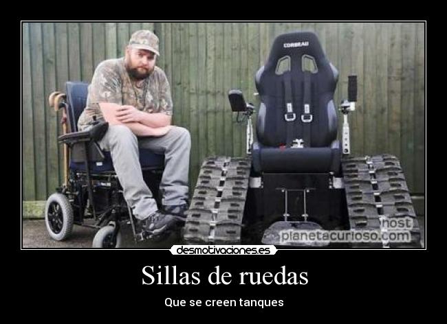 Sillas de ruedas - Que se creen tanques