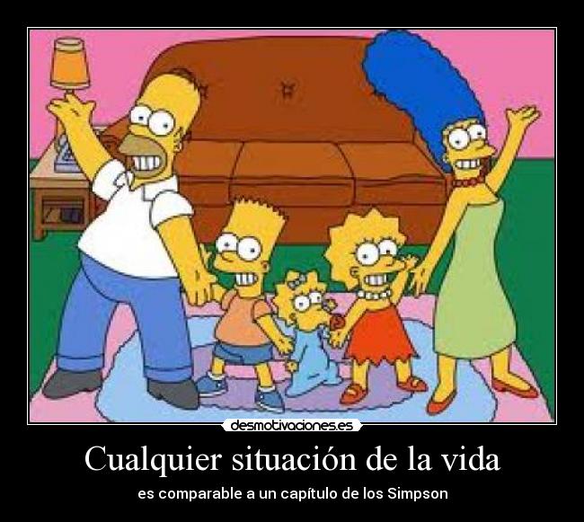 Cualquier situación de la vida - es comparable a un capítulo de los Simpson