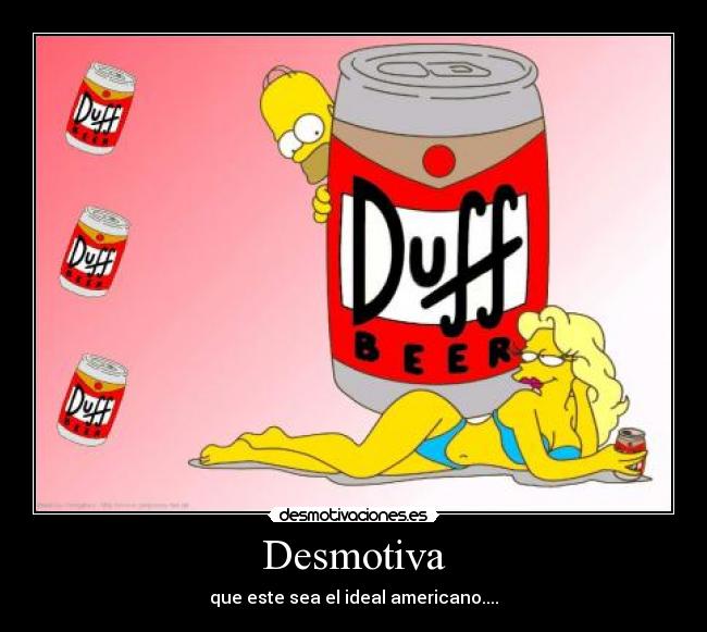 Desmotiva - que este sea el ideal americano....