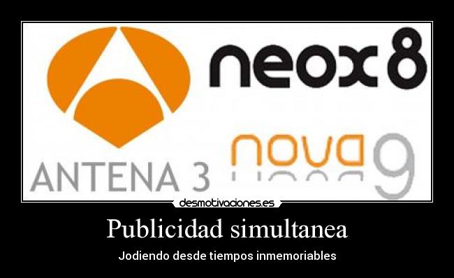 Publicidad simultanea - Jodiendo desde tiempos inmemoriables