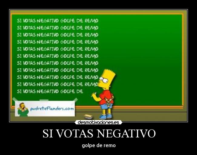SI VOTAS NEGATIVO -