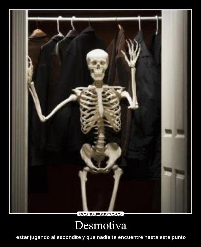 Desmotiva - estar jugando al escondite y que nadie te encuentre hasta este punto
