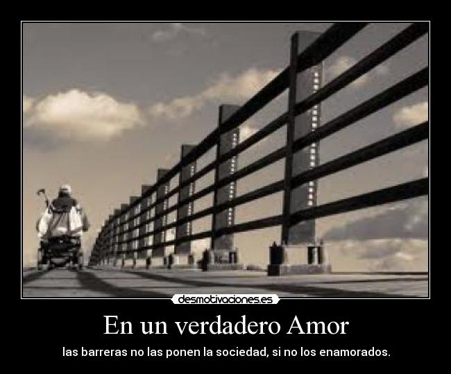 En un verdadero Amor - las barreras no las ponen la sociedad, si no los enamorados.