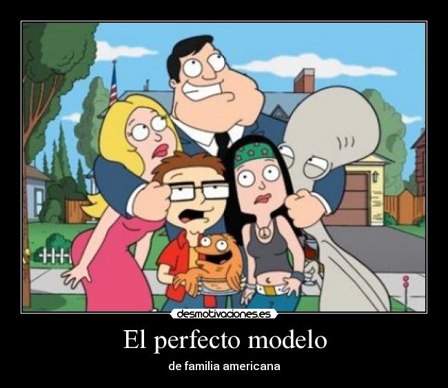 El perfecto modelo - de familia americana