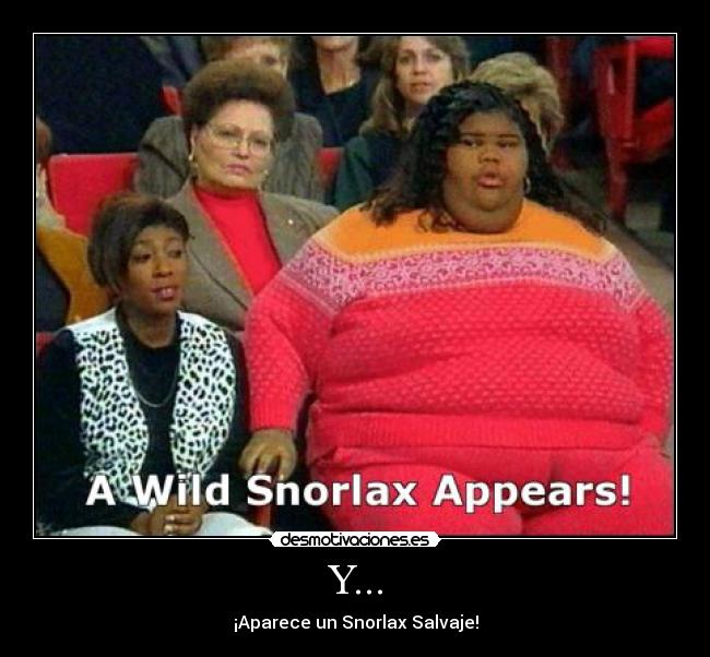 Y... - ¡Aparece un Snorlax Salvaje!