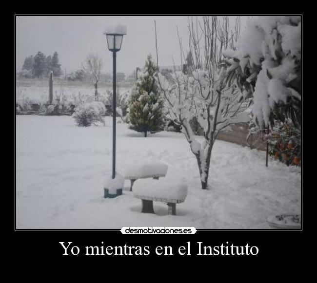 Yo mientras en el Instituto -