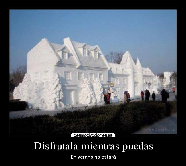 Disfrutala mientras puedas - En verano no estará