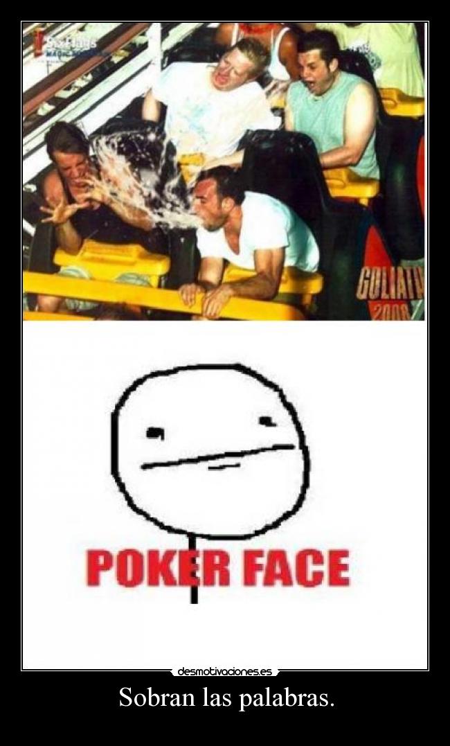 Sobran las palabras. -