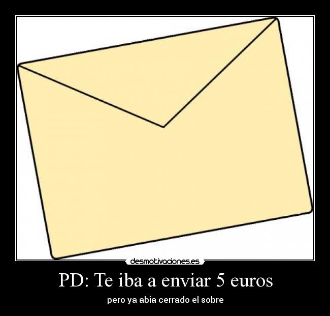 PD: Te iba a enviar 5 euros - 