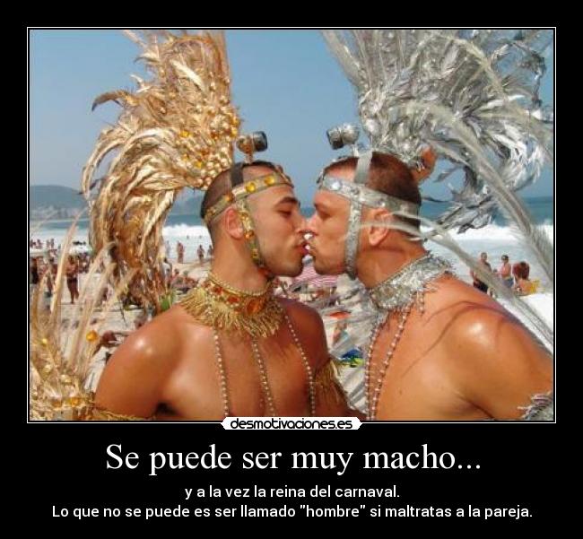 Se puede ser muy macho... - 