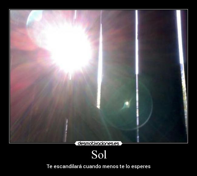 Sol - Te escandilará cuando menos te lo esperes