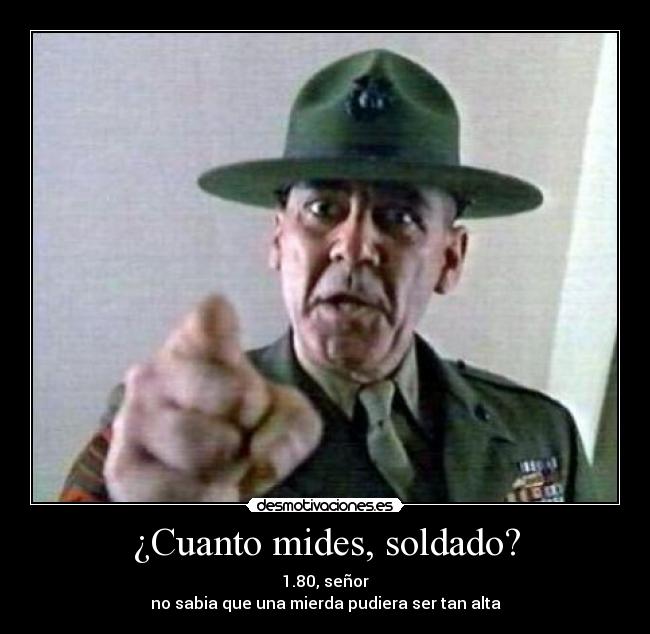 ¿Cuanto mides, soldado? - 